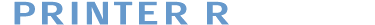 PRINTER R